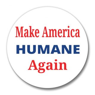Make America Humane