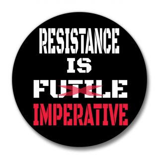 Resistance is Imperative
