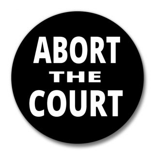 Abort the Court